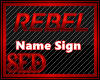 |S|Rebel Name Sign