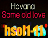 Havana / Same Old Love