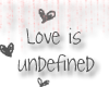 Love is undefine<3