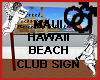 Maui Hawaii Club Sign