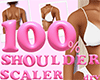 100% Shoulder Scaler