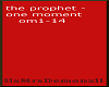 the prophet-one moment