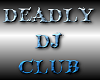 Deadly Dj Club Sign