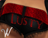 *W* Lusty Custom Shorts
