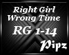 *P*Right Girl Wrong Time