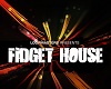 Fidget House- Bang Pt2