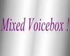 Mixed Voicebox !