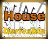Derivable House