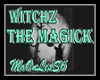 WITCHZ - THE MAGICK + D