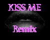 Kiss Me Remix
