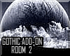 S* Gothic Add-On Room 2