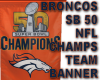 BRONCOS SB50 TEAM BANNER