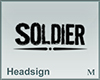 Headsign Soldier