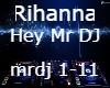 Rihanna Hey Mr Dj