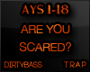 AYS Are You Scared Trap