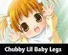 Chubby Lil Baby Legs