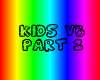 Kids VB PART 2