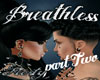 Breathless part2
