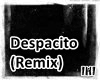 lHlDespacito(Remix)