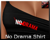 No Drama Shirt