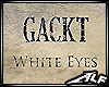 [Alf] White Eyes - Gackt