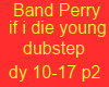 b.perry die young dub p2