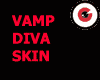 Vamp Diva Skin