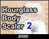 Hourglass Body Scaler 2