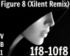 Figure8(Xilent Remix)vb1