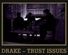 Drake Trust Issues VB2