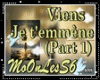 Viens je t'emmène + D
