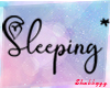 ! Sleeping Sign |Sb|