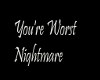 {RA}Worst Nightmare Sign