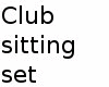 club sitting set