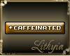 {Liy} Caffeinated