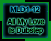All My Love Is Dubstep