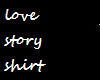 love story shirt