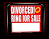 DIVORCED! Ring ForSale