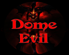 Dome - Evil - Demon