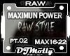 RAW - Max Power PT.02