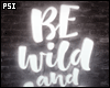 Wild and Free Neon Sign