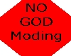 NO GOD MODING