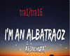 song-I'm an Albatraoz
