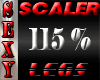 SEXY SCALER 115% LEGS