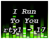 !k! I Run To You