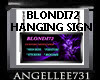 Ceiling Hang Sign Blondi