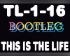 Bootleg This is the Life