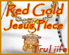 (Tru)Red Gold Jpiece