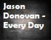Jason D. - Every Day