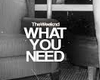 What U need